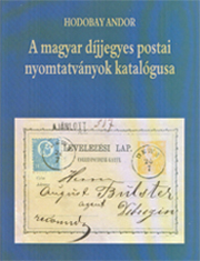1. Hodobay Andor: A magyar díjjegyes postai nyomtatványok katalógusa (Új kiadás)