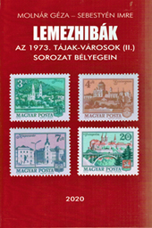 1.Molnár Géza-Sebestyén Imre: Lemezhibák az 1973. Tájak-Városok (II.) sorozat bélyegein