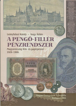 2. A PENGŐ - FILLÉR PÉNZRENDSZER Magyarország fém - és papírpénzei 1926-1946.